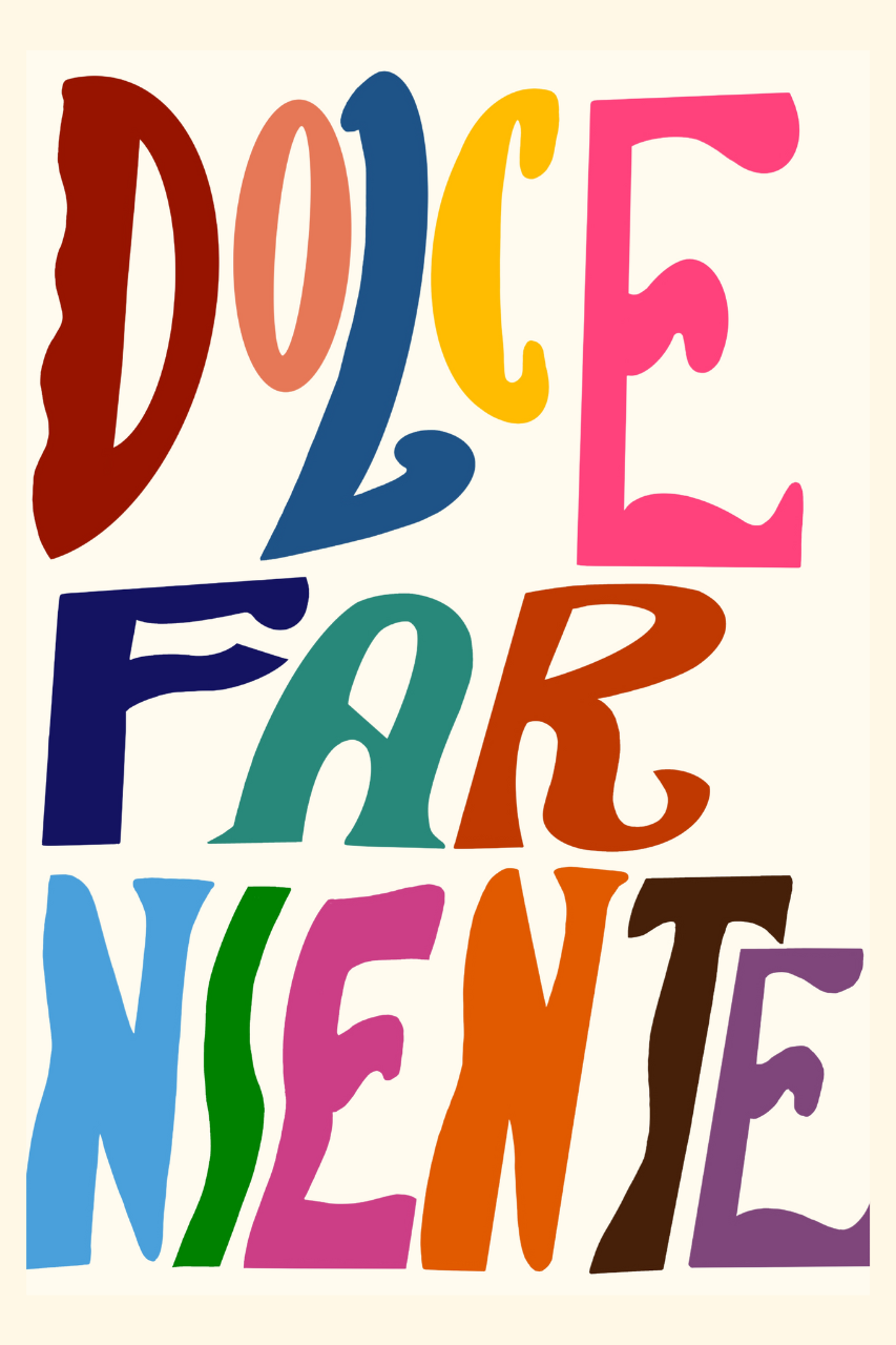 DOLCE FAR NIENTE POSTER